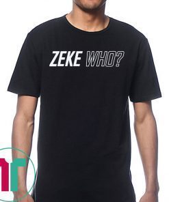 Zeke Who Official Tee Shirt