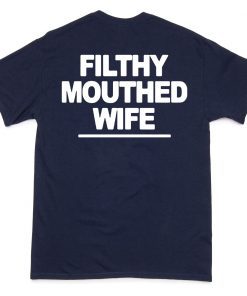 Offcial Filthy Mouthed Wife T-Shirt