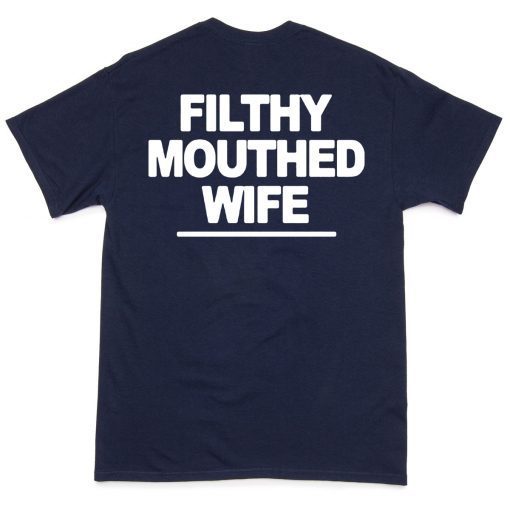 Offcial Filthy Mouthed Wife T-Shirt
