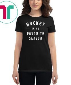 hockey is my favorite season Shirt