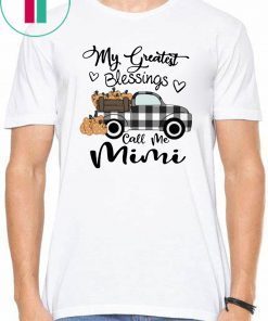 Car my greatest blessings call me Mimi Tee Shirt