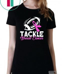 + 39 6% Tackle Breast Cancer Shirt