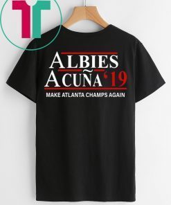 Albies Acuna 2019 Make Atlanta Champs Again T-Shirt