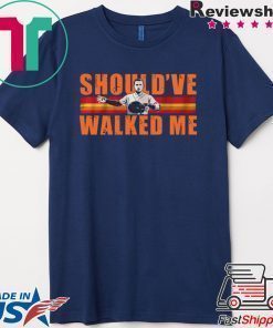 Alex Bregman Should’ve walked me Tee Shirt