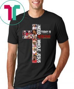 All I Need Today Is A Little Bit Of 49ERS And A Whole Lot Of Jesu Shirt