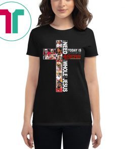 All I Need Today Is A Little Bit Of 49ERS And A Whole Lot Of Jesu Shirt