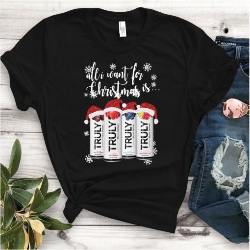 All I Want For Christmas Is Truly Beer Christmas Shirt
