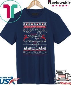 All I Want For Christmas Is You Washington Capitals Ice Hockey Ugly Christmas T-Shirt
