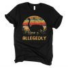 Allegedly Ostrich Shirt Ostrich Lover Gift