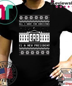 Alll I want for Christmas is a new president T-Shirt