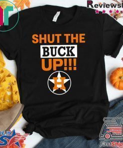 Astros Shut The Buck Up Tee Shirts