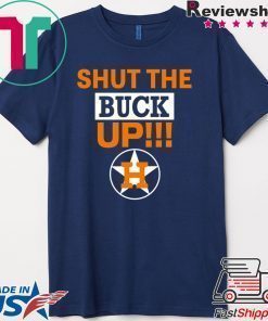 Astros Shut The Buck Up Offcial T-Shirt