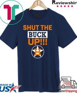 where to buy Astros Shut The Buck Up Shirt