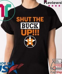 Official Astros Shut The Buck Up Shirts