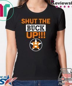 Astros Shut The Buck Up Offcial T-Shirt