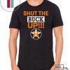 how can buy Astros Shut The Buck Up Shirt