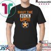 how can buy Astros Shut The Buck Up Offcial T-Shirt