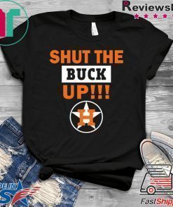 Astros Shut the buck up Offcial Tee Shirt