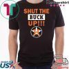 Astros Shut the buck up Offcial Tee Shirt