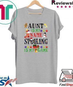 Aunt is my name spoiling is my game Christmas T-Shirt