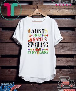 Aunt is my name spoiling is my game Christmas T-Shirt