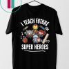 Avengers I Teach Super Heroes Graphic Shirt