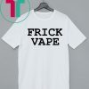 Baylen Levine Merch Frick Vape Shirt