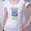Be Yourself Unless You Can Be Eric Ebron Tee Shirts