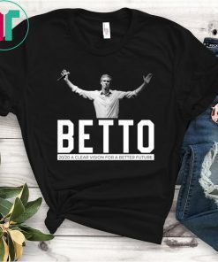 Beto 2020 A Clear Vision For A Better Future Shirt