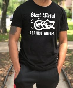 Black Metal Against Antifa T-Shirt For Mens Womens