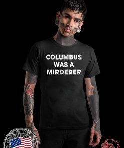 Offcial Detroit Teacher’s Columbus was a murderer T-Shirt
