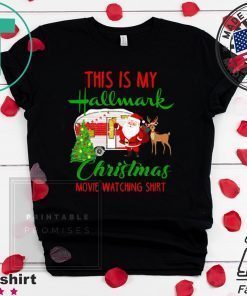 CAMPING THIS IS MY HALLMARK CHIRTMAS MOVIE WATCHING T-Shirt
