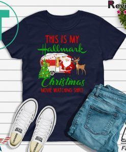 Camping This Is My Hallmark Chirtmas Movie Watching T-Shirt