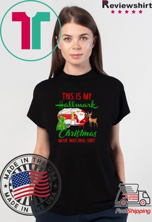 Camping This Is My Hallmark Chirtmas Movie Watching T-Shirt