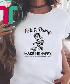 Cats and hockey make me happy humans make my head hurt Shirt