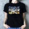 Charlie Freaking Morton Shirt