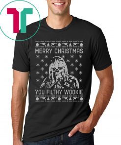 Chewbacca Merry Christmas You Filthy Wookie Ugly Shirt
