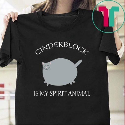 Cinderblock Cat is my spirit animal shirt