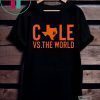 Cole Vs The World Shirt