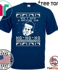 Bruce will Now I Have A Machine Gun Christmas 2020 Tee Shirt