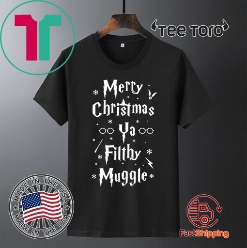 Merry Christmas Ya Filthy Muggle Tee Shirt