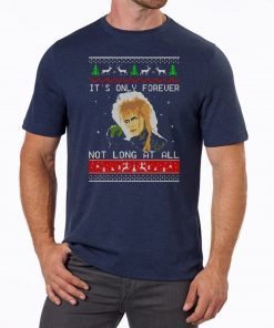 Labyrinth It’s only forever not long at all Christmas 2020 T-Shirt