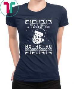 Bruce will Now I Have A Machine Gun Christmas 2020 Tee Shirt