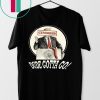 DUDE GOTTA GO SHIRT FUNNY DONALD TRUMP CENSORED