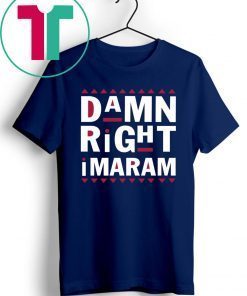 Damn Right Imaram Shirt