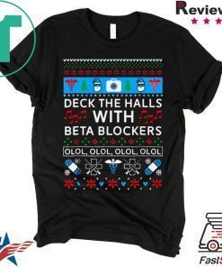 Deck the Halls with beta blockers Christmas Shirt