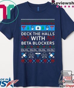 Deck the Halls with beta blockers Christmas Shirt