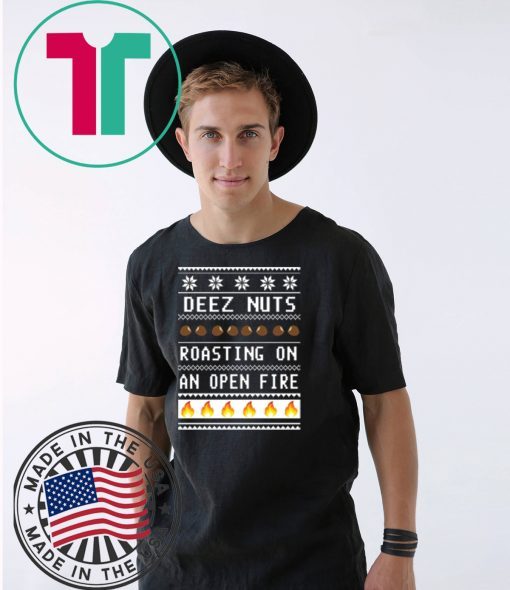 Deez Nuts Roasting on an open fire Christmas T-Shirt