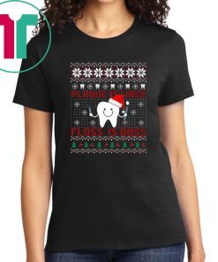 Dentist Plaque Is Wack Floss Is Boss Ugly Christmas T-Shirt