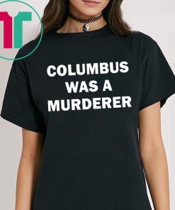 Detroit Teacher’s Columbus Was A Murderer Shirt